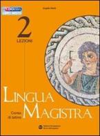 Lingua magistra. Lezioni. Per i Licei e gli Ist. magistrali vol. 2 di Angelo Diotti edito da Scolastiche Bruno Mondadori