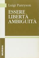 Essere libertà ambiguità di Luigi Pareyson edito da Ugo Mursia Editore