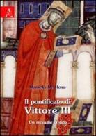 Il pontificato di Vittore III. Un riesame critico di Daniela De Rosa edito da Aracne