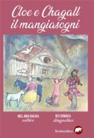Cloe e Chagall il Mangiasogni di Melania Nuara edito da Bertoni