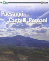 Paesaggi dei castelli romani di Loretta Gratani, Andrea Bonito edito da Palombi Editori