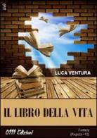 Il libro della vita di Luca Ventura edito da 0111edizioni