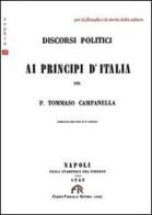 Discorsi politici ai principi d'Italia di Tommaso Campanella edito da FPE-Franco Pancallo Editore