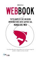 Webbook. Tutto quello che un buon imprenditore deve sapere sul mondo del web di Angelo Lella edito da QuiEdit