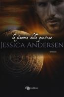 La fiamma della passione di Jessica Andersen edito da Leggereditore