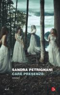 Care presenze di Sandra Petrignani edito da BEAT