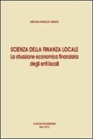 Scienza della finanza locale. La situazione economica finanziaria degli enti locali di Michelangelo Nigro edito da Cacucci
