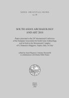South asian archaeology and art. 2018 Papers presented at the 24th International Conference of the European Association for South Asian Archaeology and Art (Monument edito da Scienze e Lettere