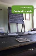 Gente di scuola di Anna Maria Pengo edito da CLEUP