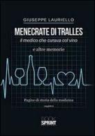 Menecrate di Tralles. Il medico che curava col vino e altre memorie di Giuseppe Lauriello edito da Booksprint