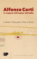 Alfonso Corti. La scoperta dell'organo dell'udito edito da Padova University Press