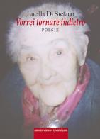 Vorrei tornare indietro di Lucilla Di Stefano edito da Libreria Editrice Urso