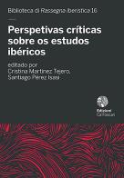 Perspetivas críticas sobre os estudos ibéricos edito da Ca' Foscari -Digital Publishin