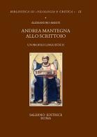 Andrea Mantegna allo scrittoio. Un profilo linguistico di Alessandro Aresti edito da Salerno