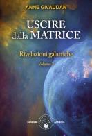 Rivelazioni galattiche vol.2 di Anne Givaudan edito da Amrita