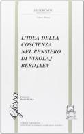 L' idea della coscienza nel pensiero di Nikolaj Berdjaev di Viktor Bilous edito da Glossa