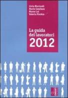 La guida dei lavoratori 2012 edito da Edizioni Lavoro