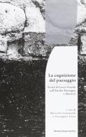 La cognizione del paesaggio. Scritti di Lucio Gambi sull'Emilia-Romagna e dintorni edito da Bononia University Press