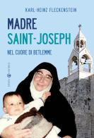 Madre Saint-Joseph. Nel cuore di Betlemme di Karl-Heinz Fleckenstein edito da Effatà