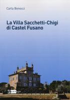 La villa Sacchetti-Chigi di Castel Fusano di Carla Benocci edito da Artemide