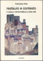 Restauro e contesto. Il restauro nell'architettura e nella città di Francesco Asta edito da Ila Palma