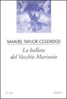 La ballata del vecchio marinaio di Samuel Taylor Coleridge edito da Archinto