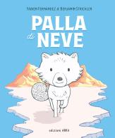 Palla di Neve. Ediz. a colori di Fabien Fernandez edito da Arka