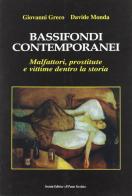 Bassifondi contemporanei. Malfattori, prostitute e straccioni dentro la storia di Giovanni Greco, Davide Monda edito da Il Ponte Vecchio