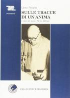 Sulle tracce di un'anima. I diari di mons. Pietro Albrigi di Luigi Pretto edito da Mazziana