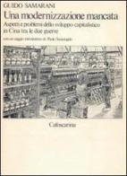 Una modernizzazione mancata di Guido Samarani edito da Libreria Editrice Cafoscarina