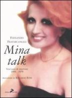 Mina talk. Vent'anni di interviste. 1959-1979 di Fernando Fratarcangeli edito da Coniglio Editore