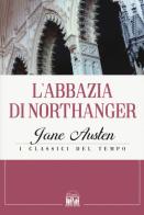 L' Abbazia di Northanger di Jane Austen edito da 2M