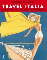 Travel Italia. L'età d'oro del manifesto turistico italiano 1920-1950 edito da L'Ippocampo