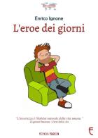 L' eroe dei giorni di Enrico Ignone edito da Echos Edizioni