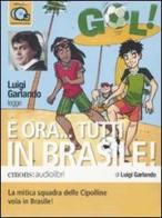 E ora... Tutti in Brasile! letto da Luigi Garlando. Audiolibro. 2 CD Audio di Luigi Garlando edito da Emons Edizioni