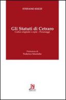 Gli statuti di Cetraro. Codice originale e copie-personaggi di Stefano Iozzi edito da Ferrari Editore