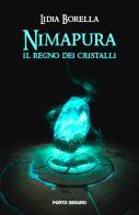 Nimapura. Il regno dei cristalli di Lidia Borella edito da Porto Seguro