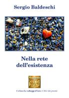 Nella rete dell'esistenza di Sergio Baldeschi edito da Montedit