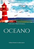 Oceano di Giulia Privitera edito da Balzano Editore - Librerie Il giardino della cultura
