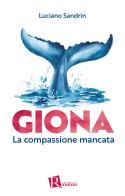 Giona. La compassione mancata di Luciano Sandrin edito da Editoriale Romani