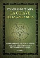 La chiave della magia nera. Il serpente della genesi vol. 2 di Stanislas De Guaita edito da Ambrosia