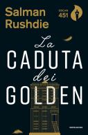 La caduta dei Golden di Salman Rushdie edito da Mondadori