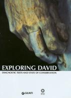 Exploring David. Diagnostic tests and state of conservation edito da Giunti Editore