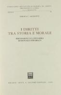 I diritti tra storia e morale. Riflessioni sul pensiero di Ronald Dworkin di Simona C. Sagnotti edito da Giuffrè