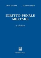 Diritto penale militare di David Brunelli, Giuseppe Mazzi edito da Giuffrè