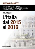 Breve storia della seconda e terza Repubblica e dello stato sociale vol. 8 di Silvano Zanetti edito da Delos Digital