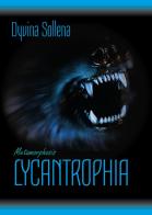 Lycantrophia. Metamorphosis series. Ediz. italiana vol.2 di Dyvina Sollena edito da Youcanprint
