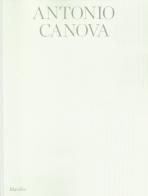 Antonio Canova. Atelier. Ediz. italiana e inglese edito da Marsilio