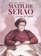 Matilde Serao. La voce di Napoli di Francesca Bellino, Lidia Aceto edito da Becco Giallo