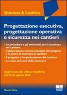 Progettazione esecutiva, progettazione operativa e sicurezza nei cantieri di Gianni Utica edito da Maggioli Editore